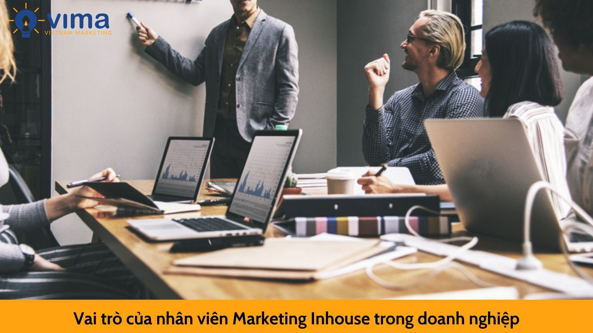 Vai trò của nhân viên Marketing Inhouse trong doanh nghiệp